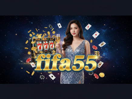 fifa55 สล็อตออนไลน์